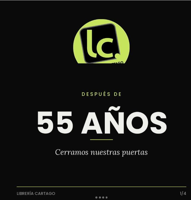 Captura de pantalla de una publicación de Librería Cartago en redes sociales con el mensaje "Después de 55 años cerramos nuestras puertas", acompañada del logotipo del establecimiento sobre un fondo negro.