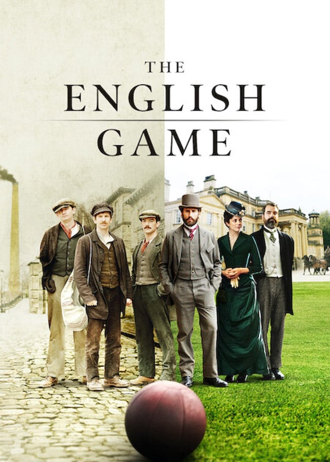 The English Game o Juego de Caballeros, en Netflix.