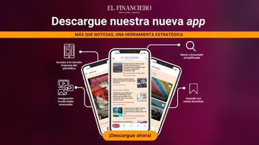 Descargue la nueva app de ‘El Financiero’: estas son las ventajas que ofrece